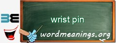 WordMeaning blackboard for wrist pin